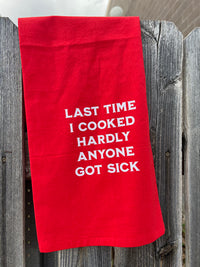 Towel: Last time I cooked hardly anyone got sick