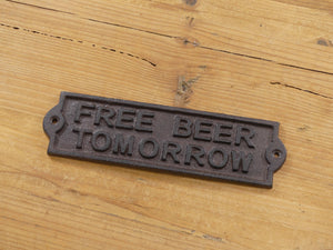 "FREE BEER TOMORROW" CAST IRON SIGN