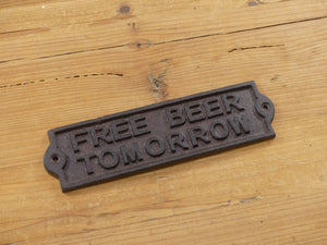 "FREE BEER TOMORROW" CAST IRON SIGN